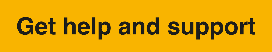 The words 'Get help and support' in black text on a yellow background